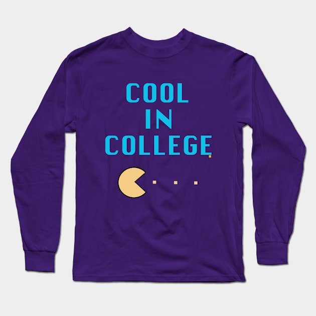 Cool in College Long Sleeve T-Shirt by ElsieCast